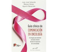 Guia Clinica De Comunicacion En Oncologia: Estrategias Para Mantener U