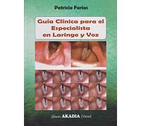 GUÍA CLÍNICA PARA EL ESPECIALISTA EN LARINGE Y VOZ