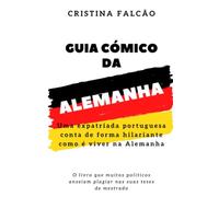 Guia Cómico da Alemanha: Uma expatriada portuguesa conta de forma hilariante como é viver na Alemanha