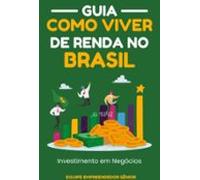 Guia Como Viver De Renda No Brasil (ebook)