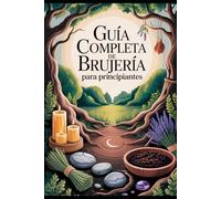 Guía Completa de Brujeria para Principiantes