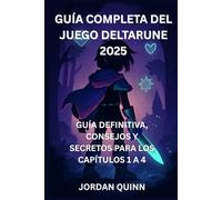 Guía Completa de Deltarune 2025: Consejos, Trucos y Secretos para los Capítulos 1-4