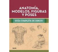 Guía completa de dibujo. Anatomía, modelos, figuras y poses