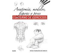 Guía completa de dibujo. Anatomía, modelos, figuras y poses. Cuaderno de ejercicios
