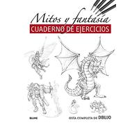 Guía completa de dibujo. Mitos y Fantasía (Cuaderno Ejercicios) (BLUME)