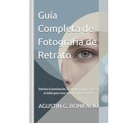 Guía Completa de Fotografía de Retrato: Domina la iluminación, la composición, las poses y el estilo para crear retratos profesionales.