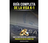 Guia Completa de la K-1 Visa: Todo lo que necesitas saber para el proceso de la Visa de Prometido (Inmigracion)