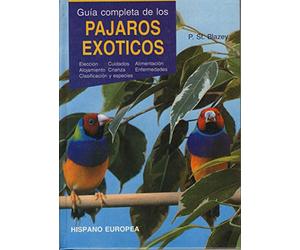 Guía completa de los pájaros exóticos (Guías completas)