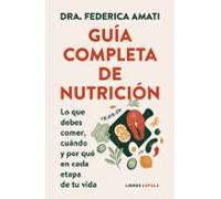 Guía completa de nutrición: Lo que debes comer, cuándo y por qué en cada etapa de tu vida (Salud y bienestar)