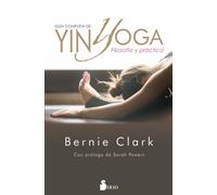 Guía completa de Yin Yoga. | Bernie Clark