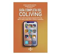 Guía completa del Coliving: Conoce a través de los principales protagonistas del Flex Living, todos sus aspectos, sociales, jurídicos, económicos y arquitectónicos (Sociología)