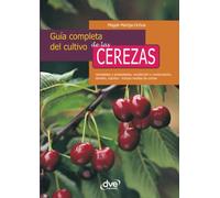 GUÍA COMPLETA DEL CULTIVO DE LAS CEREZAS