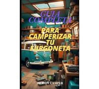 Guía completa para camperizar tu furgoneta.: Bricos Camper