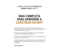 Guia Completa para Construir un MVP: ¿Cómo construir un Producto Mínimo Viable (MVP)?