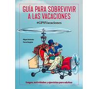 GUIA COMPLETA PARA SOBREVIVIR A LAS VACACIONES (SIN COLECCION)