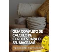 GUIA COMPLETO DE CÀLCULO DE CORDÕES PARA O SEU MACRAMÊ