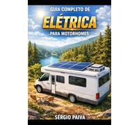 Guia completo de elétrica para Motorhomes: Autonomia em energia elétrica