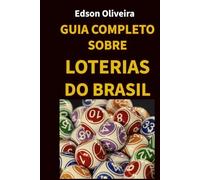 GUIA COMPLETO SOBRE LOTERIAS DO BRASIL