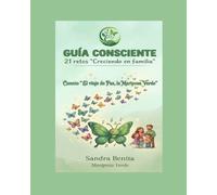 GUÍA CONSCIENTE 21 RETOS "CRECIENDO EN FAMILIA": CUENTO: " EL VIAJE DE PAZ, LA MARIPOSA VERDE"