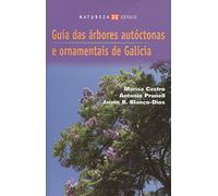 Guía das árbores autóctonas e ornamentais de Galicia (TURISMO / OCIO - MONTES E FONTES - Guías da natureza)