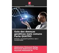 Guia das doenças genéticas mais comuns Parte QUATRO: Sintomas, causas/perfis genéticos, tipos e hereditariedade
