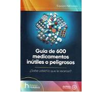 Guía de 600 medicamentos inútiles o peligrosos