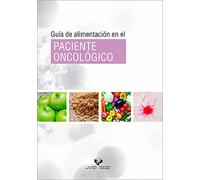 GUÍA DE ALIMENTACIÓN EN EL PACIENTE ONCOLÓGICO (Zabalduz)