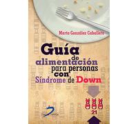 Guía de alimentación para personas con Sindrome de Down (SIN COLECCION)