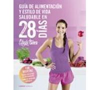 Guía de alimentación y estilo de vida saludable en 28 días: The Bikini Body (Salud y bienestar)