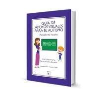 Guía de apoyos visuales para el autismo. Pensadores visuales. Recrusos para personas neurodivergentes: Manual + fichas descargables: 53 (Educación especial y dificultades de aprendizaje)