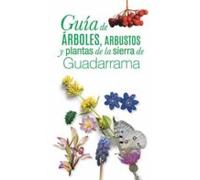 GUÍA DE ÁRBOLES, ARBUSTOS Y PLANTAS DE LA SIERRA DE GUADARRAMA