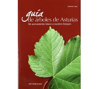 GUÍA DE ÁRBOLES DE ASTURIAS: UN ACERCAMIENTO A NUESTROS BOSQUES (Botánica)