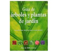 GUIA DE ARBOLES Y PLANTAS DE JARDIN (GUÍAS DEL NATURALISTA-JARDINERÍA-PAISAJISMO)