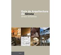 Guía de Arquitectura de Girona: Área urbana (Guies)