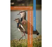 Guía de aves de la Comunidad de Madrid: Todas las especies con fotografías a todo color.