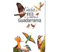 GUÍA DE AVES DE LA SIERRA DE GUADARRAMA (SIN COLECCION)