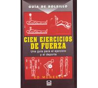 Guía de Bolsillo. Cien Ejercicios de Fuerza (GUIA DE BOLSILLO)