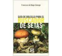 Guia De Bolsillo Para El Buscador De Setas