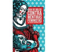 Guia de bolso contra mentiras feministas