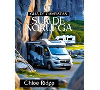 Guía de campistas SUR DE NORUEGA: Ruta épica a la vida silvestre, cascadas y maravillas fuera de la red