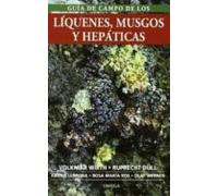 GUIA CAMPO LIQUENES, MUSGOS Y HEPATICAS (BOTANICA)