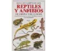 Guia De Campo De Los Reptiles Y Anfibios De España Y De Europa (2 ª Ed