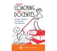 Guía De Coaching Para Docentes: Inspirando a mis alumnos (Inspirados a un curso de milagros)