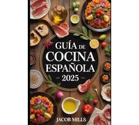GUÍA DE COCINA ESPAÑOLA 2025: Spanish edition.