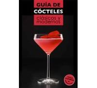 Guía de cócteles clásicos y modernos (Claves para entender)