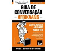 Guia de Conversação Português-Afrikaans e mini dicionário 250 palavras: 5 (European Portuguese Collection)