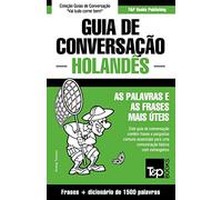 Guia de Conversação Português-Holandês e dicionário conciso 1500 palavras: 167 (European Portuguese Collection)