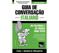 Guia de Conversação Português-Italiano e dicionário conciso 1500 palavras: 196 (European Portuguese Collection)