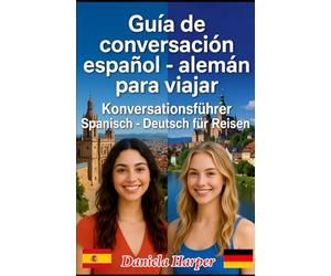 Guía de conversación español - alemán para viajar - Konversationsführer Spanisch - Deutsch für Reisen