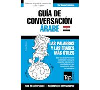 Guía de Conversación Español-Árabe Egipcio y vocabulario temático de 3000 palabras: 34 (Spanish collection)
